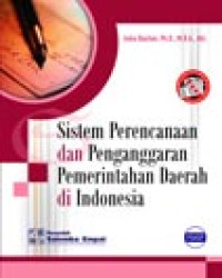 Sistem perencanaan dan penganggaran pemerintahan daerah di Indonesia