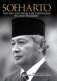 Soeharto: the life and legacy of Indonesia's second president