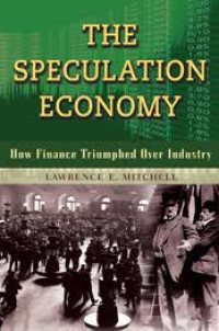 The speculation economy: how finance triumphed over industry