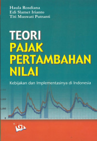 Teori pajak pertambahan nilai: kebijakan dan implementasinya di Indonesia