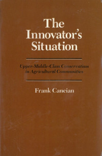 The innovator's situation: upper-middle-conservatism in agricultural communities