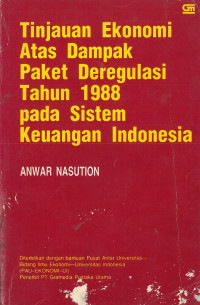 Tinjauan ekonomi atas dampak paket deregulasi tahun 1998 pada sistem keuangan Indonesia