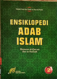 Ensiklopedi adab islam: menurut al-quran dan as-sunnah 2