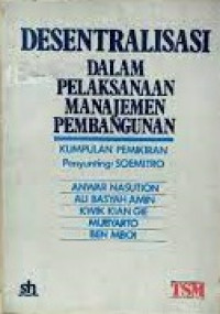 Desentralisasi dalam pelaksanaan manajemen pembangunan