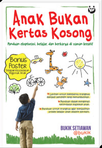 Anak bukan kertas kosong Panduan eksplorasi, belajar, dan berkarya di zaman kreatif