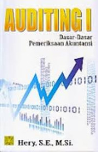 Auditing I: dasar-dasar pemeriksaan akuntansi