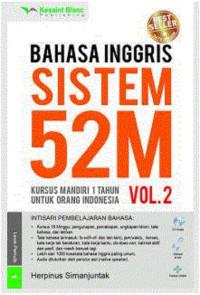 Bahasa inggris sistem 52m : kursus mandiri 1 tahun untuk orang indonesia vol.2