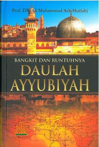 Bangkit dan runtuhnya daulah ayyubiyah