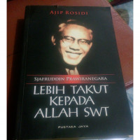 Sjafruddin prawiranegara lebih takut kepada Allah SWT + cd