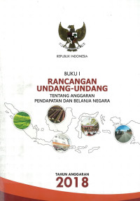 Buku I Rancangan Undang-Undang Tentang Anggaran Pendapatan Dan Belanja Negara Tahun Anggaran 2018