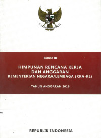 Himpunan Rencana Kerja dan Anggaran Kementerian Negara/Lembaga (RKA-KL) 2016