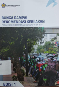 Bunga rampai rekomendasi kebijakan : Forum ekonom kementrian keuangan tahun 2019