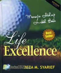 Life excellence : menuju hidup lebih baik