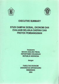 Executive Summary Studi Dampak Sosial, Ekonomi dan Evaluasi Belanja Daerah dan Proyek Pembangunan