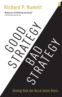 Good strategy bad strategy: strategi baik dan buruk dalam bisnis