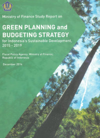 Green planning and budgeting strategy for indonesia's sustainable development 2015-2019