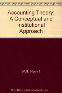 Accounting theory: a conceptual and institutional approach
