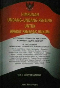 Himpunan undang-undang: penting untuk aparat penegak hukum