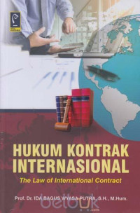 Hukum kontrak internasional: the law of international contract