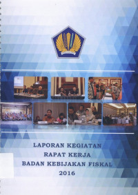 Laporan Kegiatan Rapat Kerja Badan Kebijakan Fiskal 2016