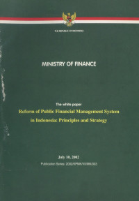 Ministry Of Finance The White Paper Reform Of Public Financial Management System In Indonesia : Principles And Strategy