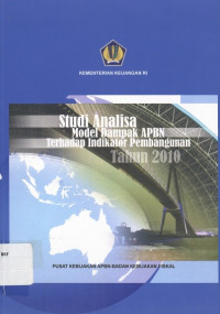 Studi Analisa Model Dampak APBN Tehadap Indikator Pembangunan tahun 2010