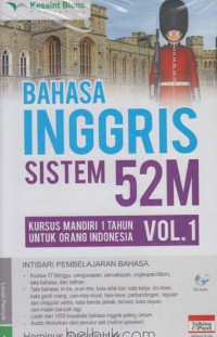 Bahasa inggris sistem 52m : kursus mandiri 1 tahun untuk orang indonesia vol.1