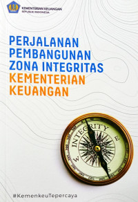 Perjalanan pembangunan zona integritas kementrian keuangan