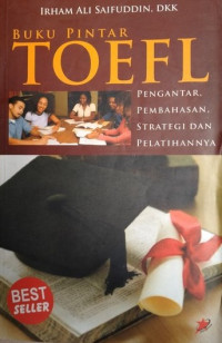 Buku pintar toefl: pengantar, pembahasan. strategi dan pelatihannya
