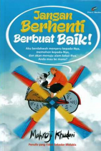 Jangan berhenti berbuat baik