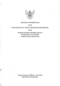 Jawaban pemerintah atas pandangan umum fraksi-fraksi dewan perwakilan rakyat RI terhadap ruu tentang apbn 2011 beserta nota keuangannya