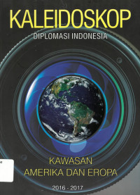 Kaleidoskop Diplomasi Indonesia Kawasan Amerika dan Eropa 2016-2017