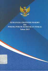 Kerangka Ekonomi Makro dan Pokok-Pokok Kebijakan Fiskal tahun 2015