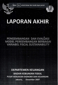 Laporan akhir: pengembangan dan evaluasi model perkembangan berbagai variabel fiscal sustainability