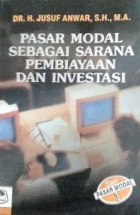 Pasar modal sebagai sarana pembiayaan dan investasi