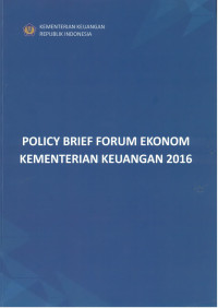 Policy Brief Forum Ekonomi Kementerian Keuangan 2016