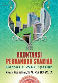 Akuntansi perbankan syariah: berbasis PSAK syariah