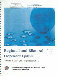 Regional and Bilateral Cooperation Updates Volumen III 2014 ( Juli-September 2014 )