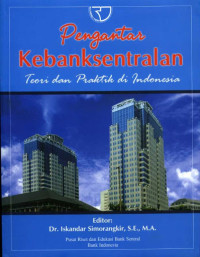 Pengantar kebanksentralan: teori dan praktik di Indonesia