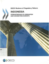 OECD reviews of regulatory reform Indonesia strengthening coordination and connecting markets