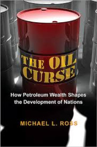 The oil curse: how petroleum wealth shoes the development of nations