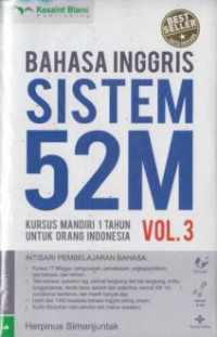 Bahasa inggris sistem 52m : kursus mandiri 1 tahun untuk orang indonesia vol.3