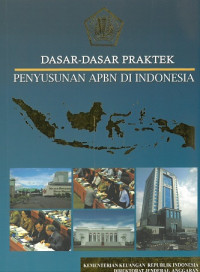 Dasar dasar praktik penyusunan APBN di Indonesia